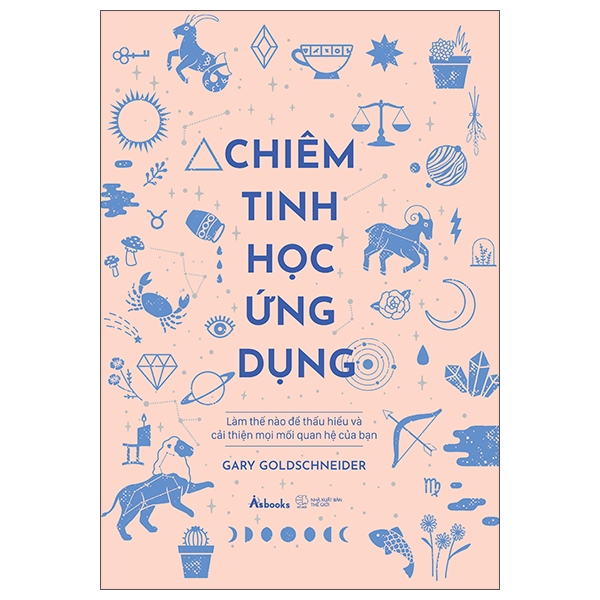 chiêm tinh học ứng dụng - làm thế nào để thấu hiểu và cải thiện mọi mối quan hệ của bạn