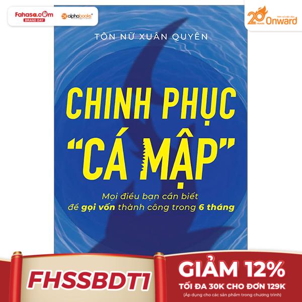 chinh phục “cá mập” - mọi điều bạn cần biết để gọi vốn thành công trong 6 tháng