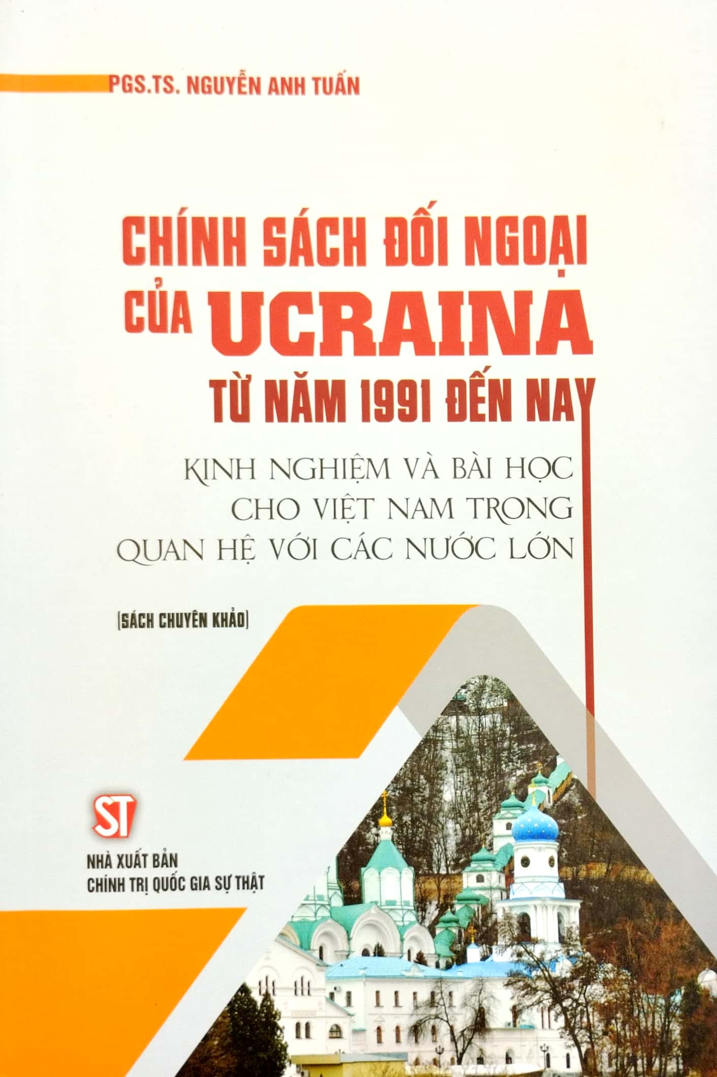 chính sách đối ngoại của ucraina từ năm 1991 đến nay - kinh nghiệm và bài học cho việt nam trong quan hệ với các nước lớn (sách chuyên khảo) - Ảnh 2