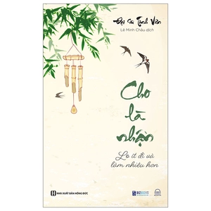 cho là nhận - lo ít đi và làm nhiều hơn - Ảnh 2