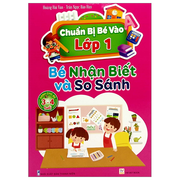 chuẩn bị bé vào lớp 1 - bé nhận biết và so sánh (dành cho bé 3-4 tuổi)