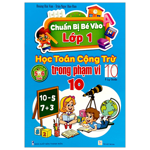 chuẩn bị bé vào lớp 1 - học toán cộng trừ trong phạm vi 10 (dành cho bé 5-6 tuổi)