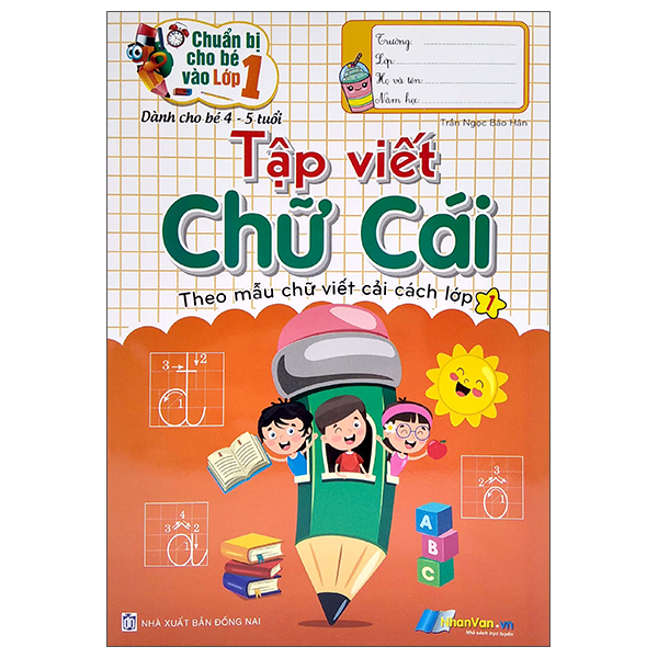 chuẩn bị cho bé vào lớp 1 - tập viết chữ cái (tái bản)