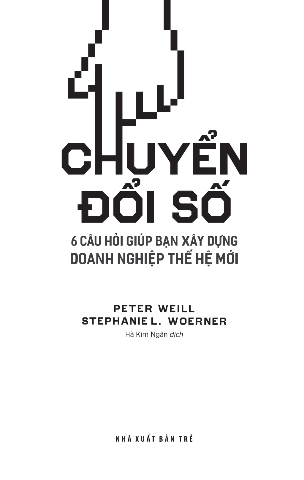 chuyển đổi số: 6 câu hỏi giúp bạn xây dựng doanh nghiệp thế hệ mới - what's your digital business model?: 6 questions to help you build the next-generation enterprise - Ảnh 3