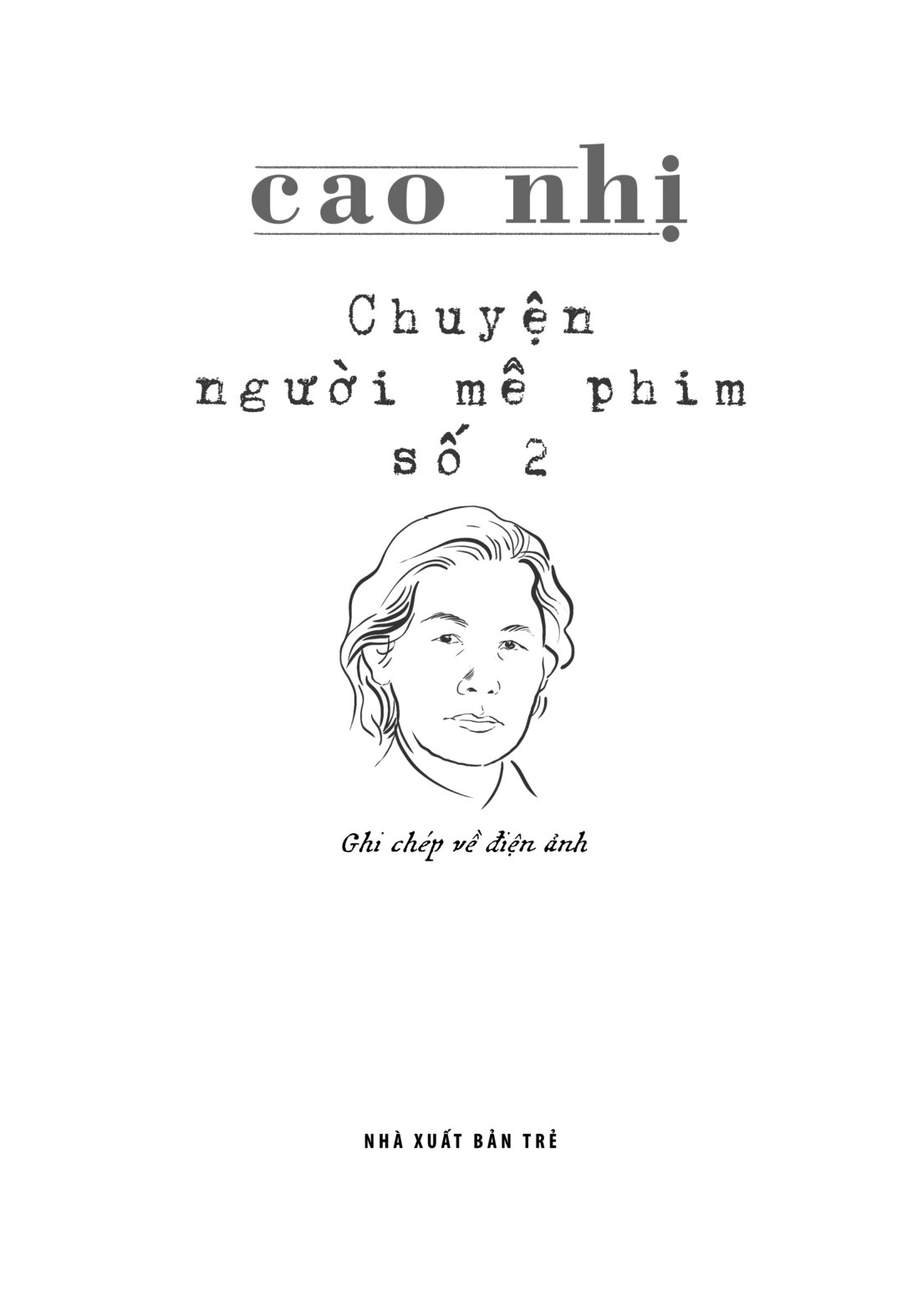 Chuyện Người Mê Phim Số 2 - Ghi Chép Về Điện Ảnh - Ảnh 3