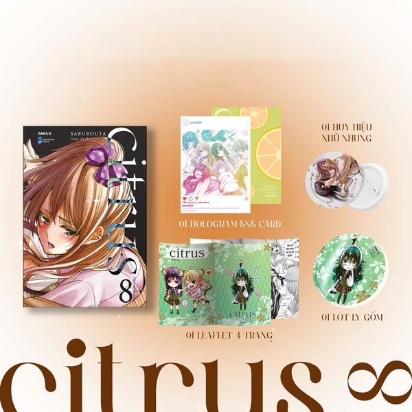 citrus - tập 8 - bản đặc biệt - tặng kèm hologram postcard hai mặt + leaflet 4 trang + lót ly gốm + huy hiệu nhũ nhung