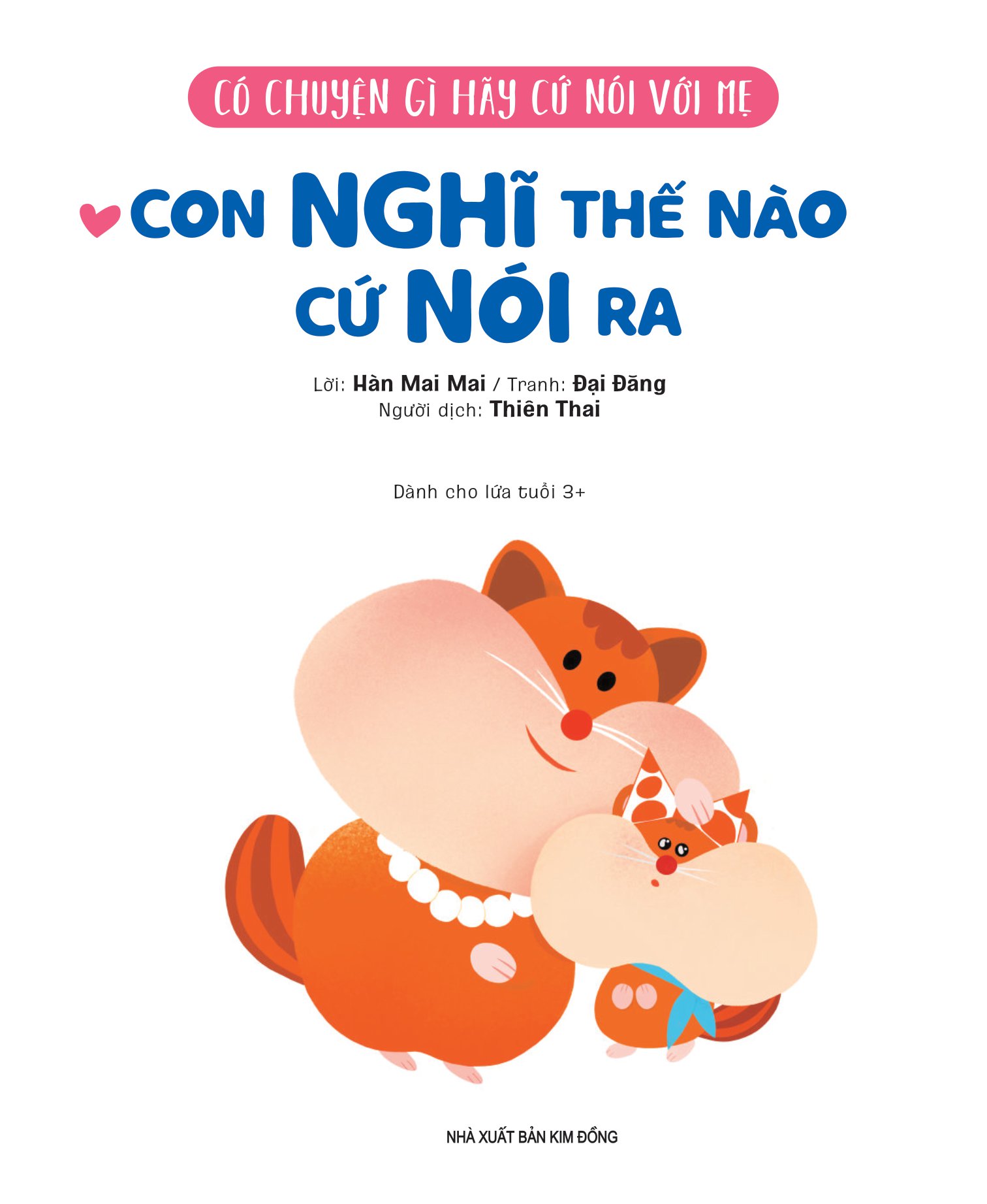 có chuyện gì hãy cứ nói với mẹ - con nghĩ thế nào cứ nói ra - Ảnh 3