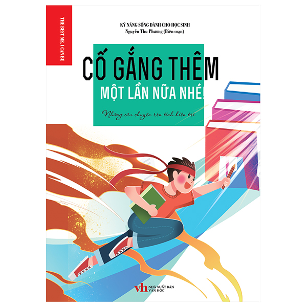 cố gắng thêm một lần nữa nhé - những câu chuyện rèn tính kiên trì