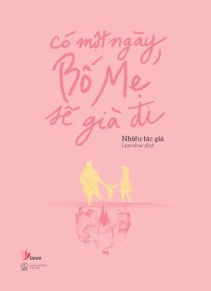 có một ngày, bố mẹ sẽ già đi - Ảnh 2