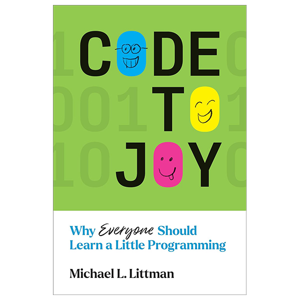 code to joy - why everyone should learn a little programming