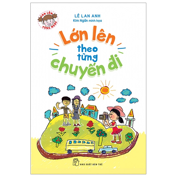 con lớn từng ngày - lớn lên theo từng chuyến đi