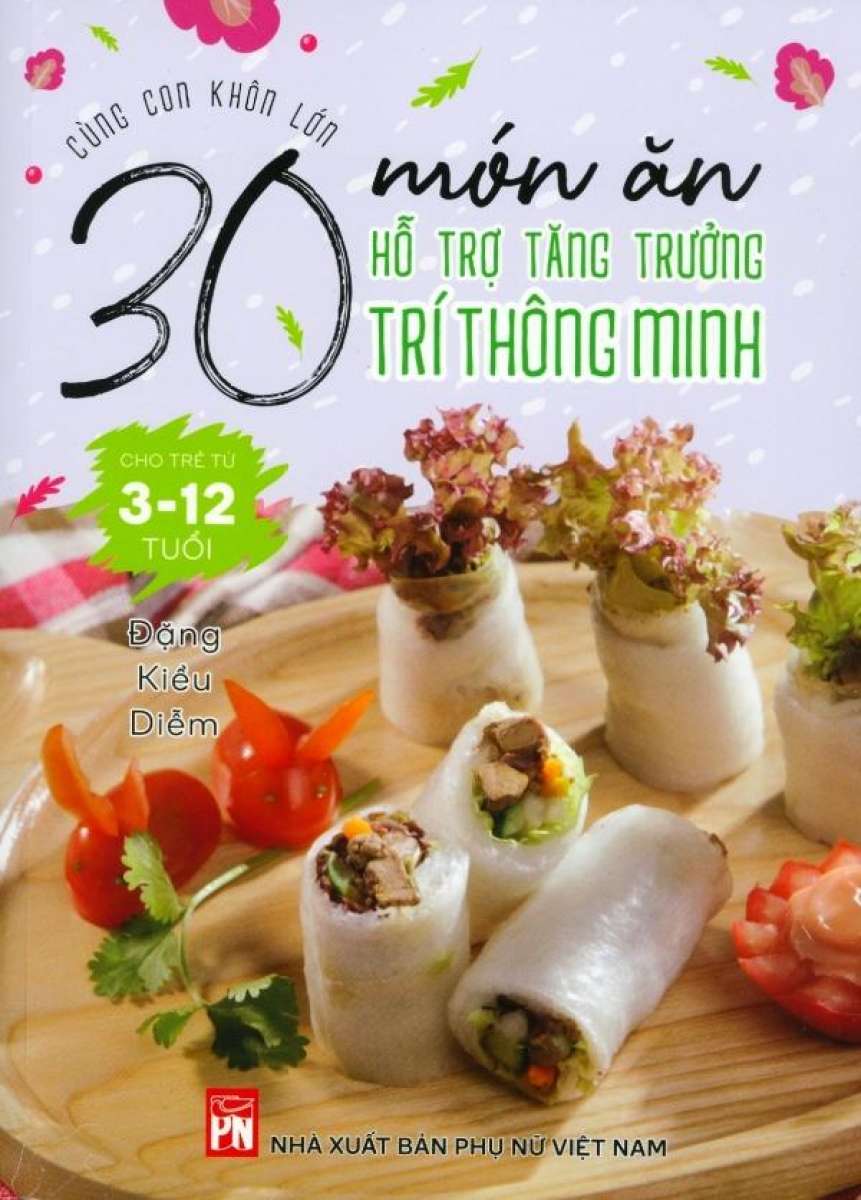 cùng con khôn lớn - 30 món ăn hỗ trợ tăng trưởng trí thông minh cho trẻ từ 3-12 tuổi - Ảnh 2