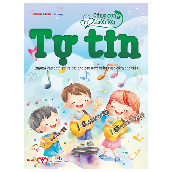 Cung Con Khon Lon - Tu Tin (Nhung Cau Chuyen Va Bai Hoc Hay Uom Mam Tinh Cach Cho Tre)