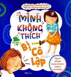 cùng con trưởng thành - bài học về lòng dũng cảm - mình không thích bị cô lập - Ảnh 2