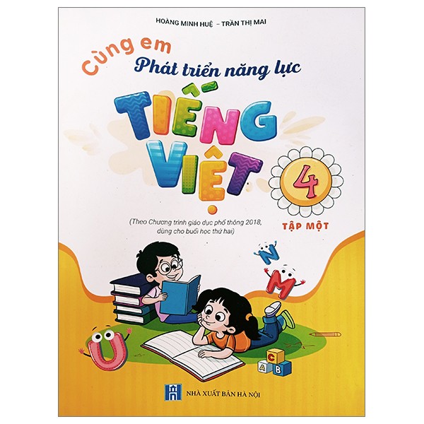 cùng em phát triển năng lực tiếng việt 4 - tập 1 (theo chương trình giáo dục phổ thông 2018)