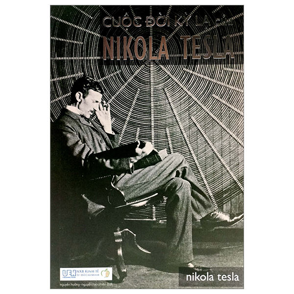 Cuộc Đời Kỳ Lạ Của Nikola Tesla (Tái Bản 2026)