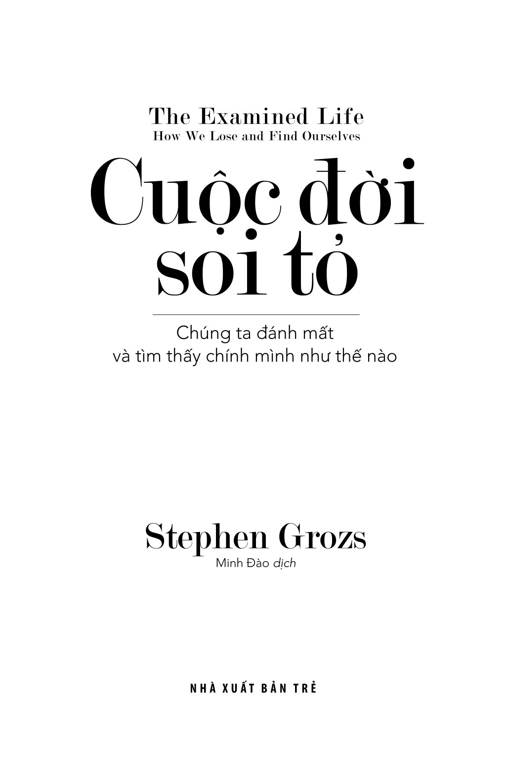 cuộc đời soi tỏ - chúng ta đánh mất và tìm thấy chính mình như thế nào - Ảnh 3