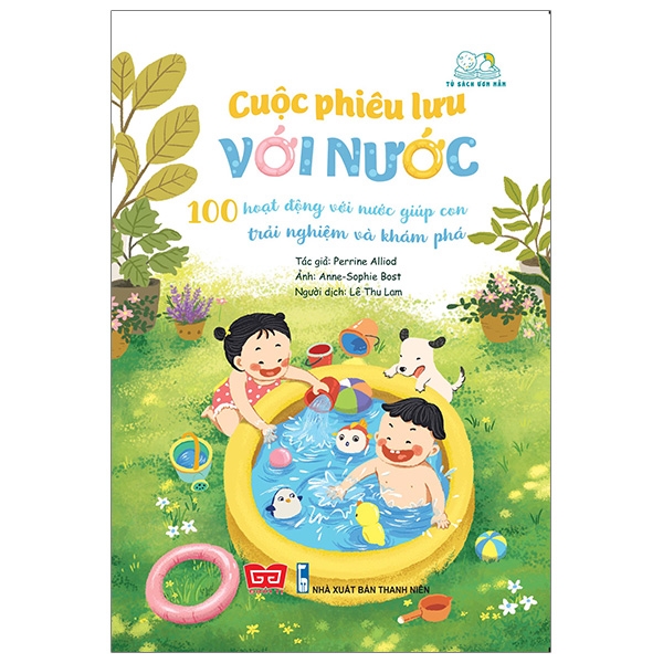 cuộc phiêu lưu với nước - 100 hoạt động với nước giúp con trải nghiệm và khám phá