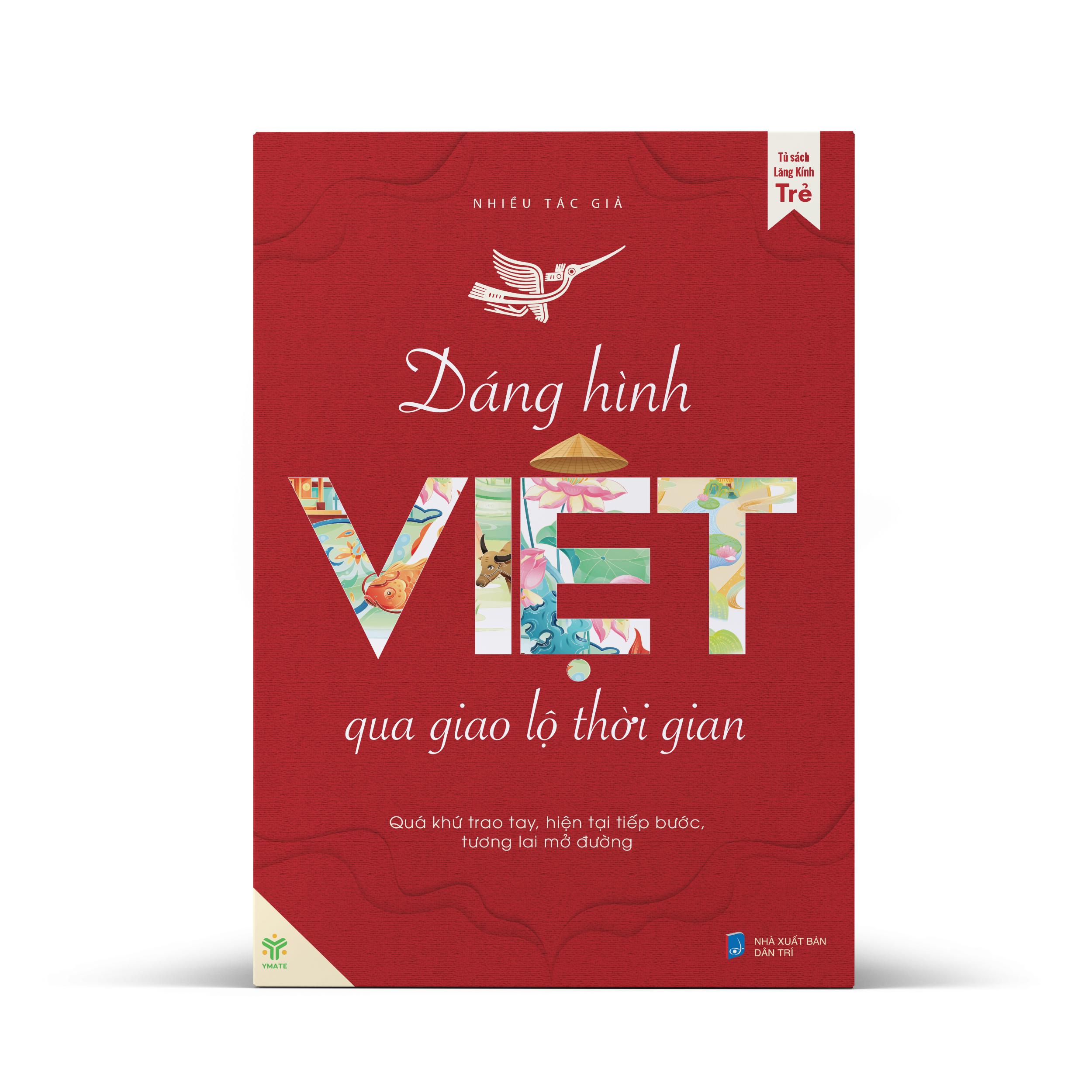 Dáng Hình Việt Qua Giao Lộ Thời Gian - Quá Khứ Trao Tay, Hiện Tại Tiếp Bước, Tương Lai Mở Đường - Ảnh 2