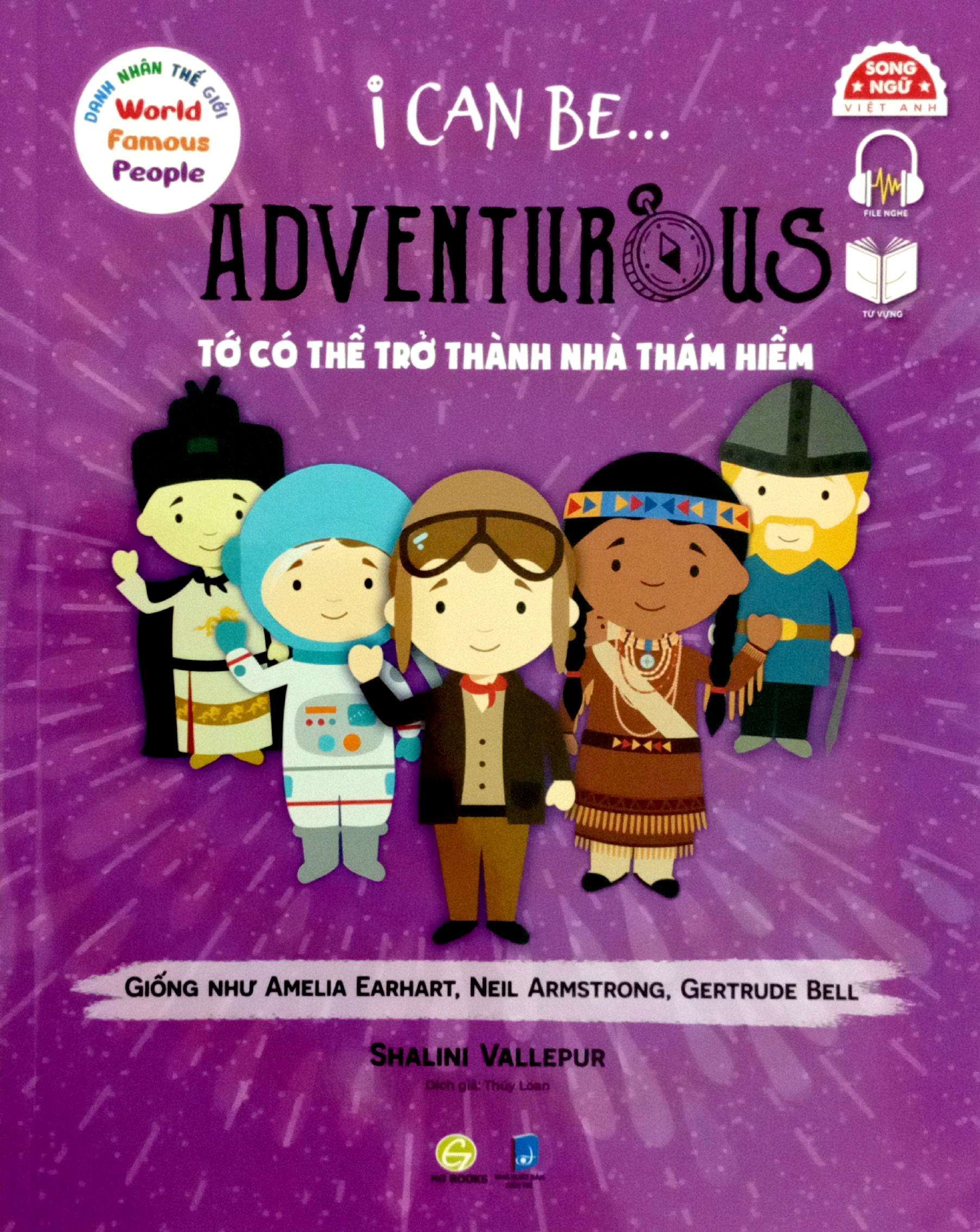 Danh Nhân Thế Giới - World Famous People - I Can Be Adventurous - Tớ Có Thể Trở Thành Nhà Thám Hiểm - Song Ngữ Việt-Anh - Ảnh 2