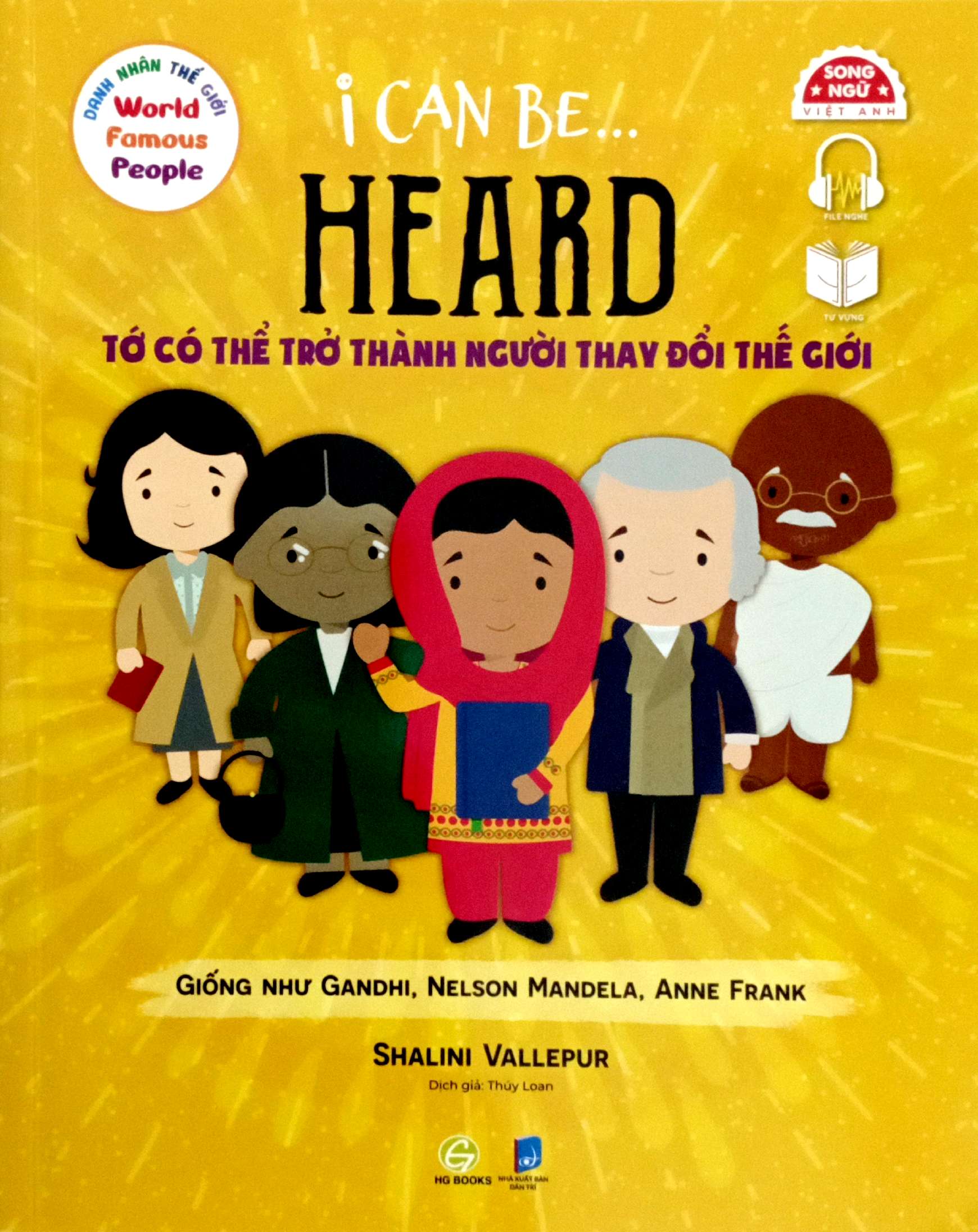 Danh Nhân Thế Giới - World Famous People - I Can Be Heard - Tớ Có Thể Trở Thành Người Thay Đổi Thế Giới - Song Ngữ Việt-Anh - Ảnh 2