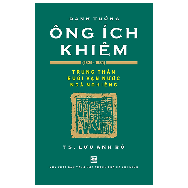 Danh Tuong Ong Ich Khiem (1829-1884) - Trung Than Buoi Van Nuoc Nga Nghieng