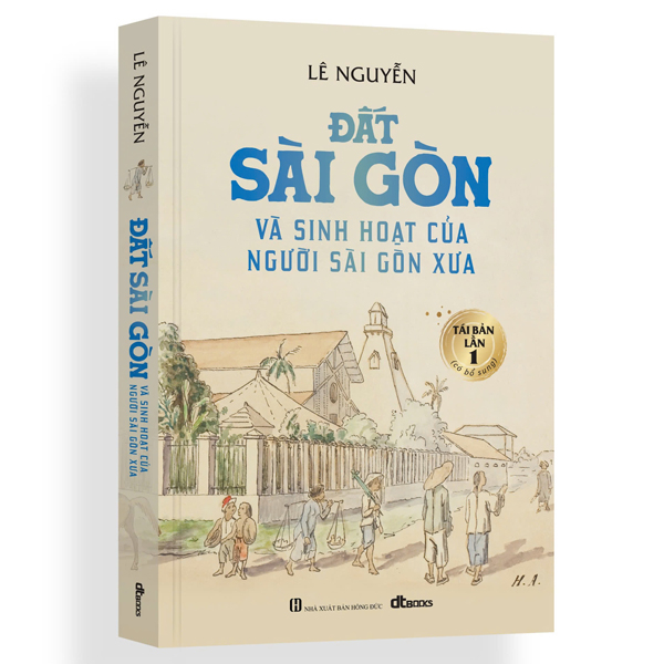 đất sài gòn và sinh hoạt của người sài gòn xưa (tái bản 2024)