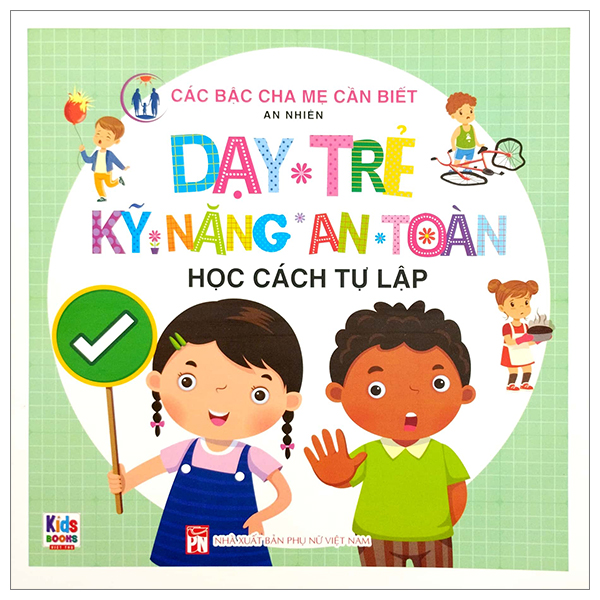 dạy trẻ kỹ năng an toàn - học cách tự lập