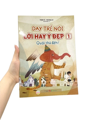 dạy trẻ nói lời hay ý đẹp 1 - quái thú đến - Ảnh 9