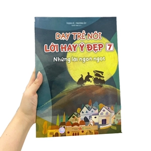 dạy trẻ nói lời hay ý đẹp 7 - những lời ngon ngọt - Ảnh 8