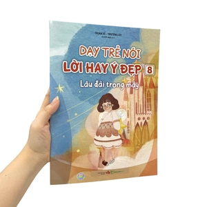 dạy trẻ nói lời hay ý đẹp 8 - lâu đài trong mây - Ảnh 8