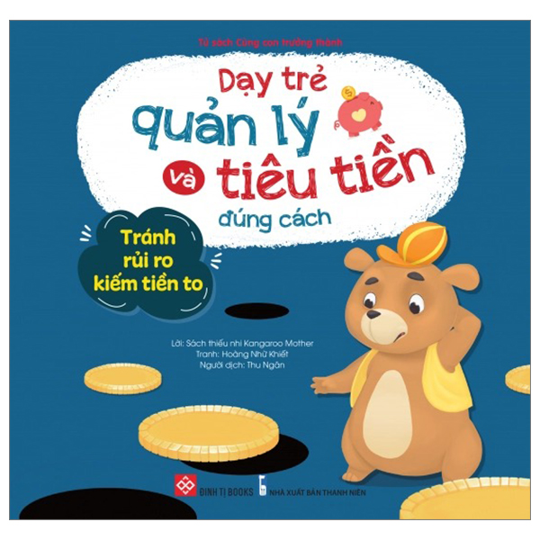 dạy trẻ quản lý và tiêu tiền đúng cách - tránh rủi ro kiếm tiền to