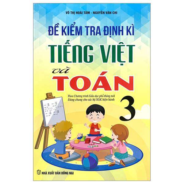 đề kiểm tra định kì tiếng việt và toán 3 (theo chương trình giáo dục phổ thông mới - dùng chung cho các bộ sgk hiện hành)