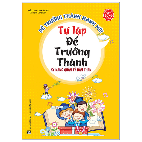 để trưởng thành mạnh mẽ - tự lập để trưởng thành - kỹ năng quản lý bán thân