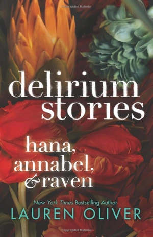delirium stories: hana, annabel, and raven (delirium trilogy) - Ảnh 2