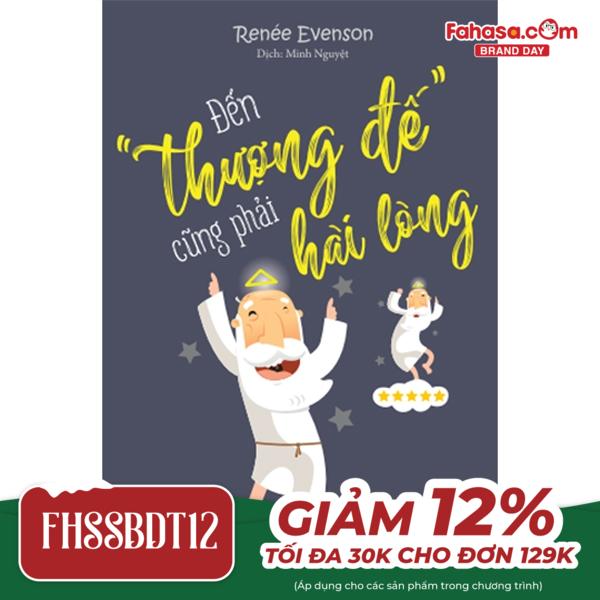 đến thượng đế cũng phải hài lòng – tuyệt chiêu chăm sóc khách hàng từ a-z