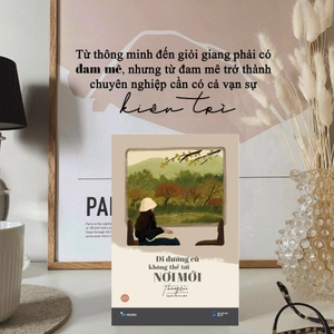 đi đường cũ không thể tới nơi mới - Ảnh 7