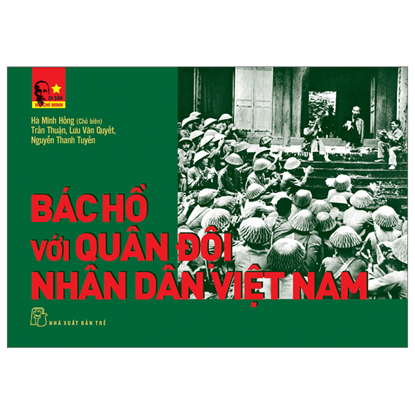 di sản hồ chí minh - bác hồ với quân đội nhân dân việt nam