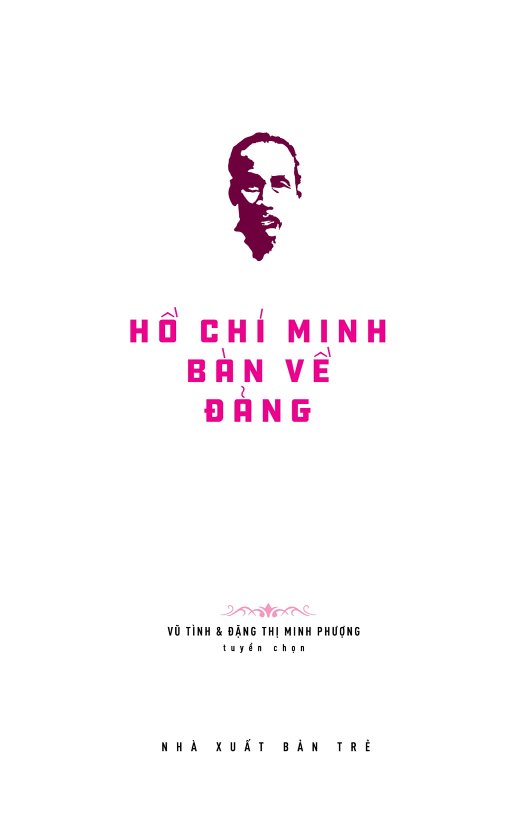 di sản hồ chí minh - hồ chí minh bàn về đảng - Ảnh 3