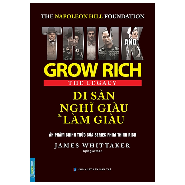 di sản nghĩ giàu và làm giàu (the napoleon hill foundation grow rich the legacy)