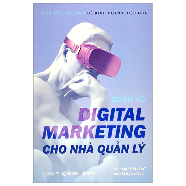 digital marketing cho nhà quản lý - 15 năm "đốt tiền" và bài học rút ra (tái bản 2023)