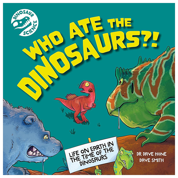 Dinosaur Science - Who Ate The Dinosaurs?!