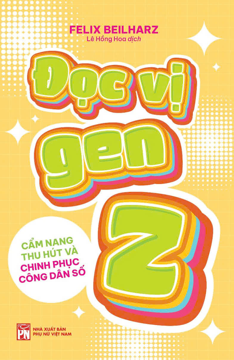 Đọc Vị Gen Z - Cẩm Nang Thu Hút Và Chinh Phục Công Dân Số - Ảnh 2