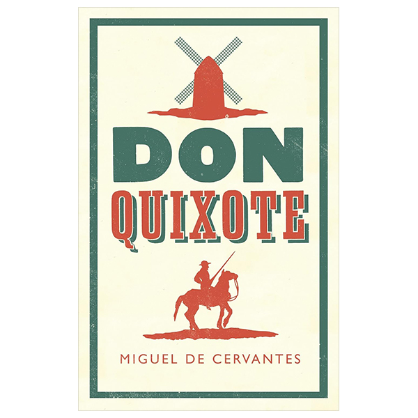 don quixote (alma classics evergreens)