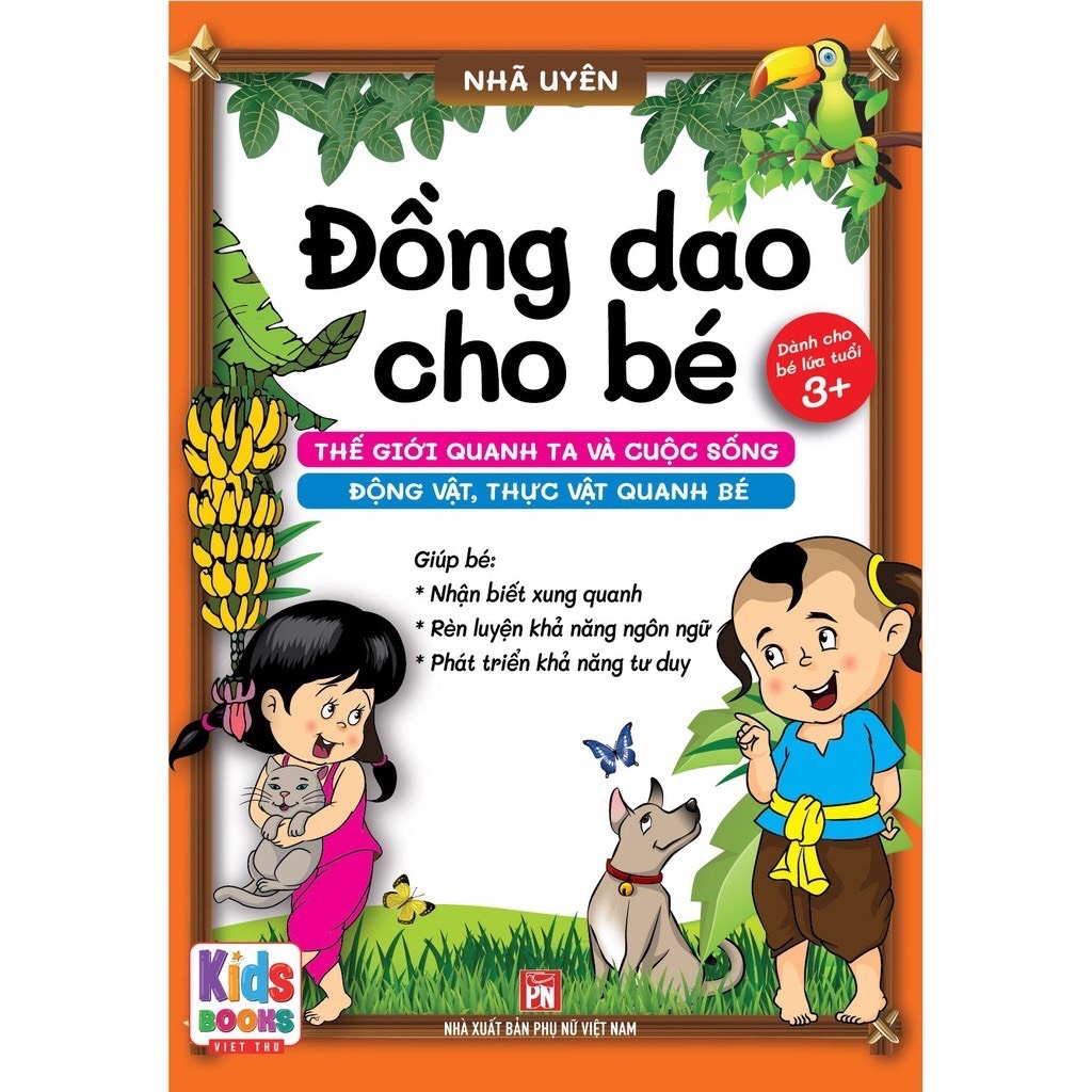 đồng dao cho bé: thế giới quanh ta và cuộc sống - động vật, thực vật quanh bé - Ảnh 2