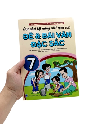 đột phá kỹ năng viết qua các đề và bài văn đặc sắc 7 (theo chương trình gdpt mới) - Ảnh 7