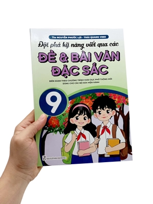 đột phá kỹ năng viết qua các đề và bài văn đặc sắc 9 (biên soạn theo chương trình gdpt mới) - Ảnh 7