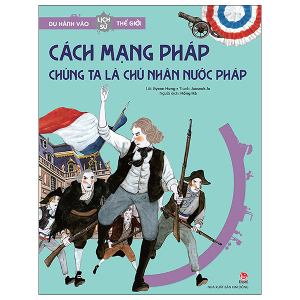 du hành vào lịch sử thế giới - cách mạng pháp - chúng ta là chủ nhân đất nước