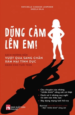 dũng cảm lên em - sách hướng dẫn vượt qua sang chấn xâm hại tình dục dành cho tuổi teen - Ảnh 2