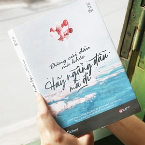 đừng cúi đầu mà khóc, hãy ngẩng đầu mà đi (tái bản 2022) - Ảnh 3
